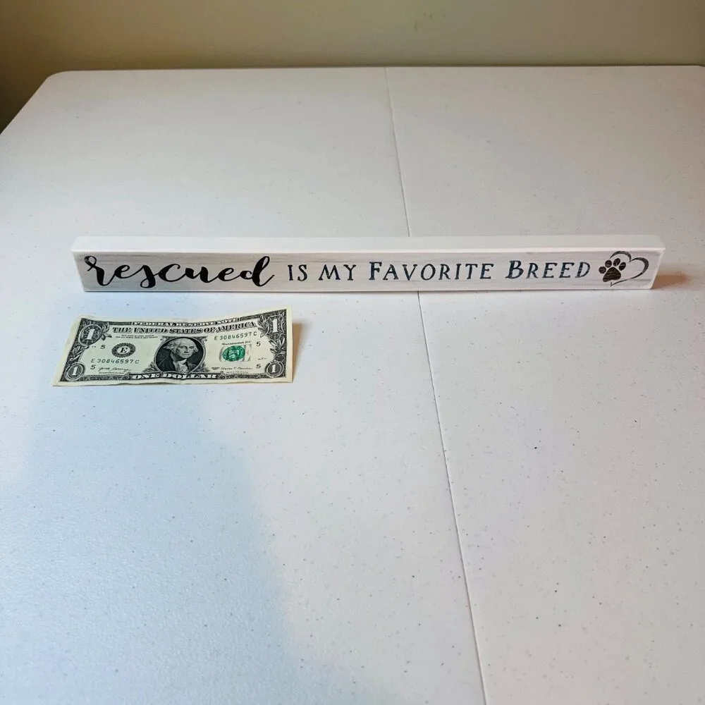RESCUED IS MY FAVORITE BREED Decorative Tabletop Sign Dog Decor Pet Decoration